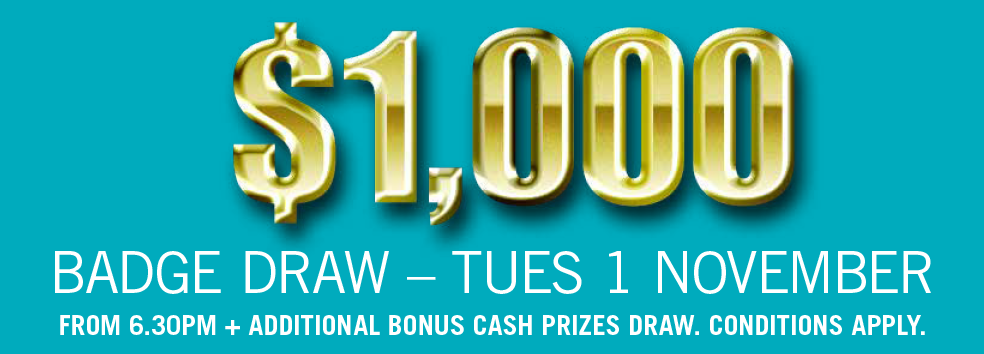 $1,000 BADGE DRAW Tues 1 November