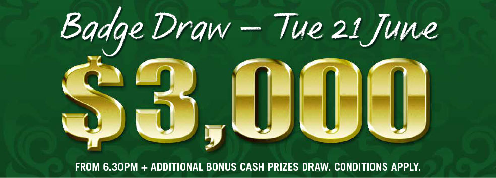 $3000 Badge Draw - TUE 21 JUNE