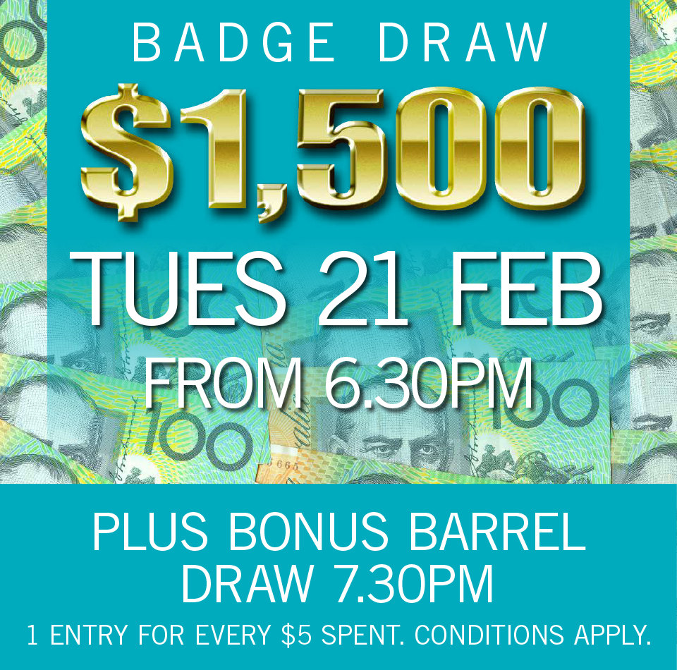 $1500 BADGE DRAW TUE 21 FEB 2017 + BONUS DRAWS