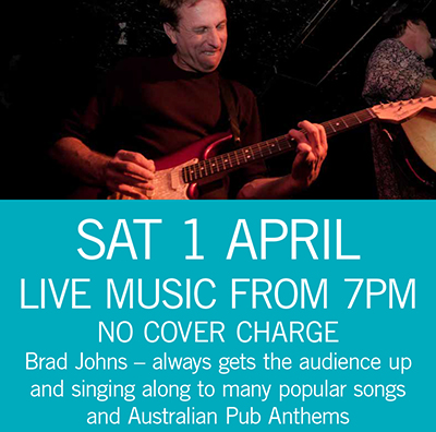 LIVE MUSIC - Brad Johns Sat 1 April 7pm