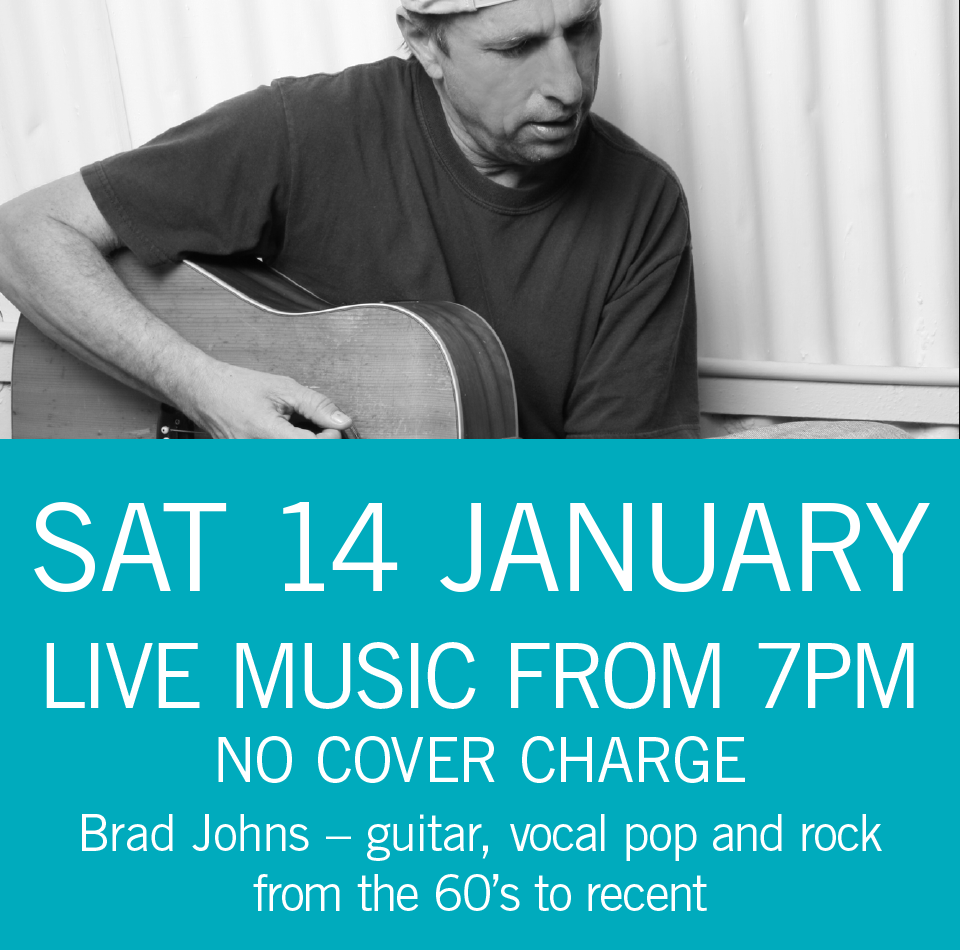 LIVE MUSIC - Brad Johns Sat 14 January 7pm