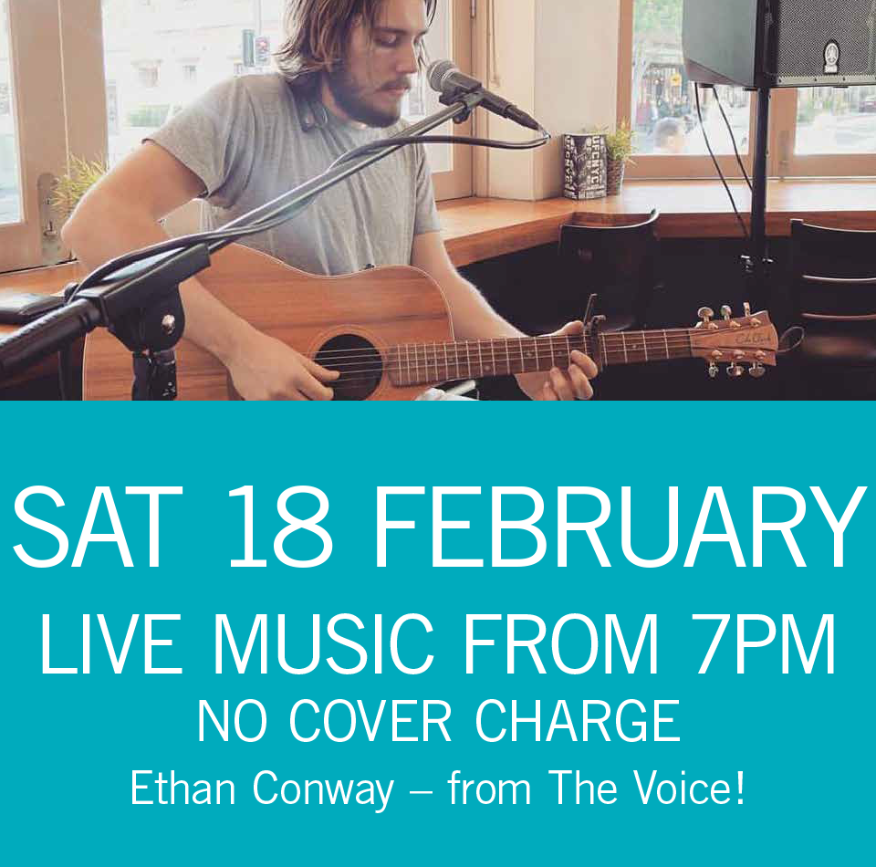 LIVE MUSIC - Ethan Conway from The Voice! Sat 18 Feb 7pm
