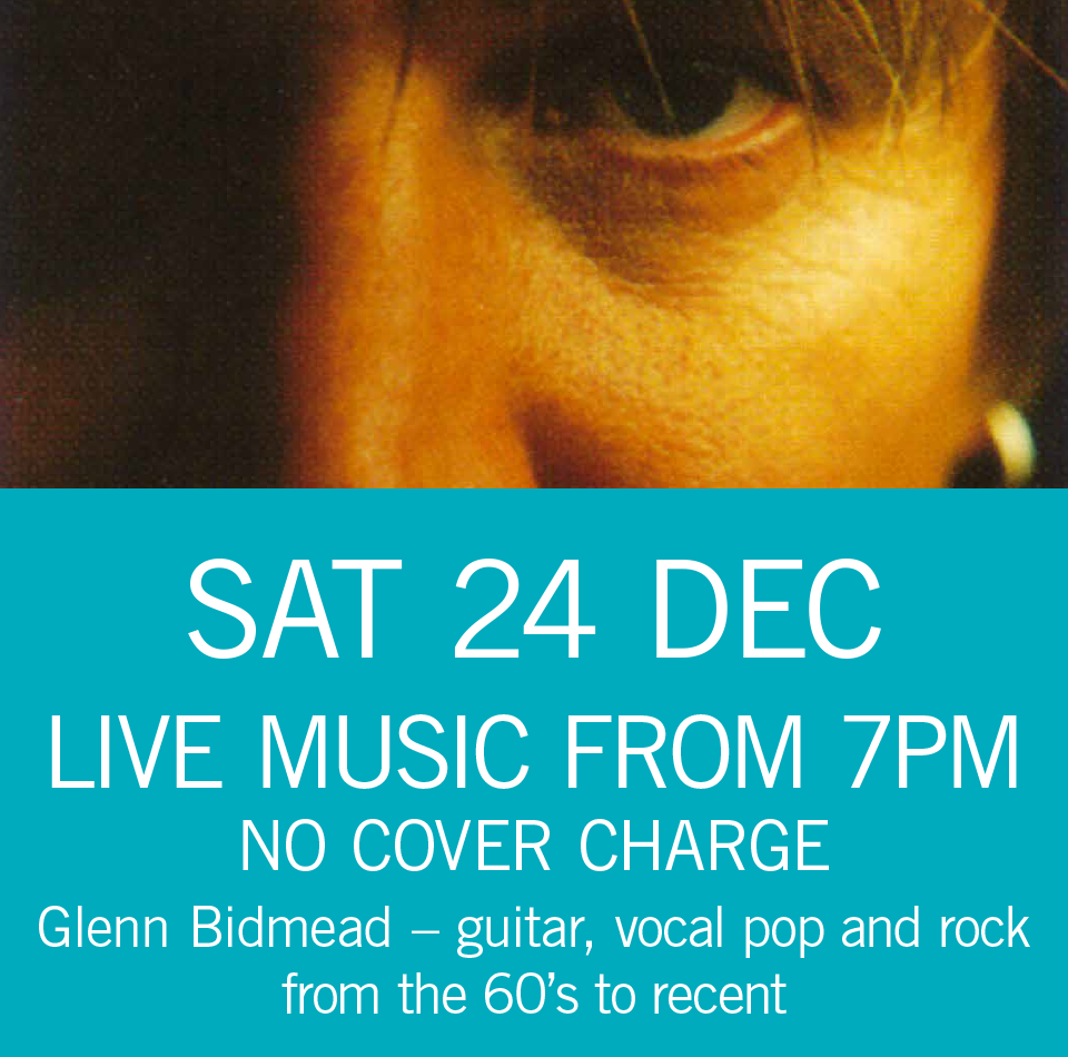 LIVE MUSIC - Glenn Bidmead Sat 24 Dec 7pm