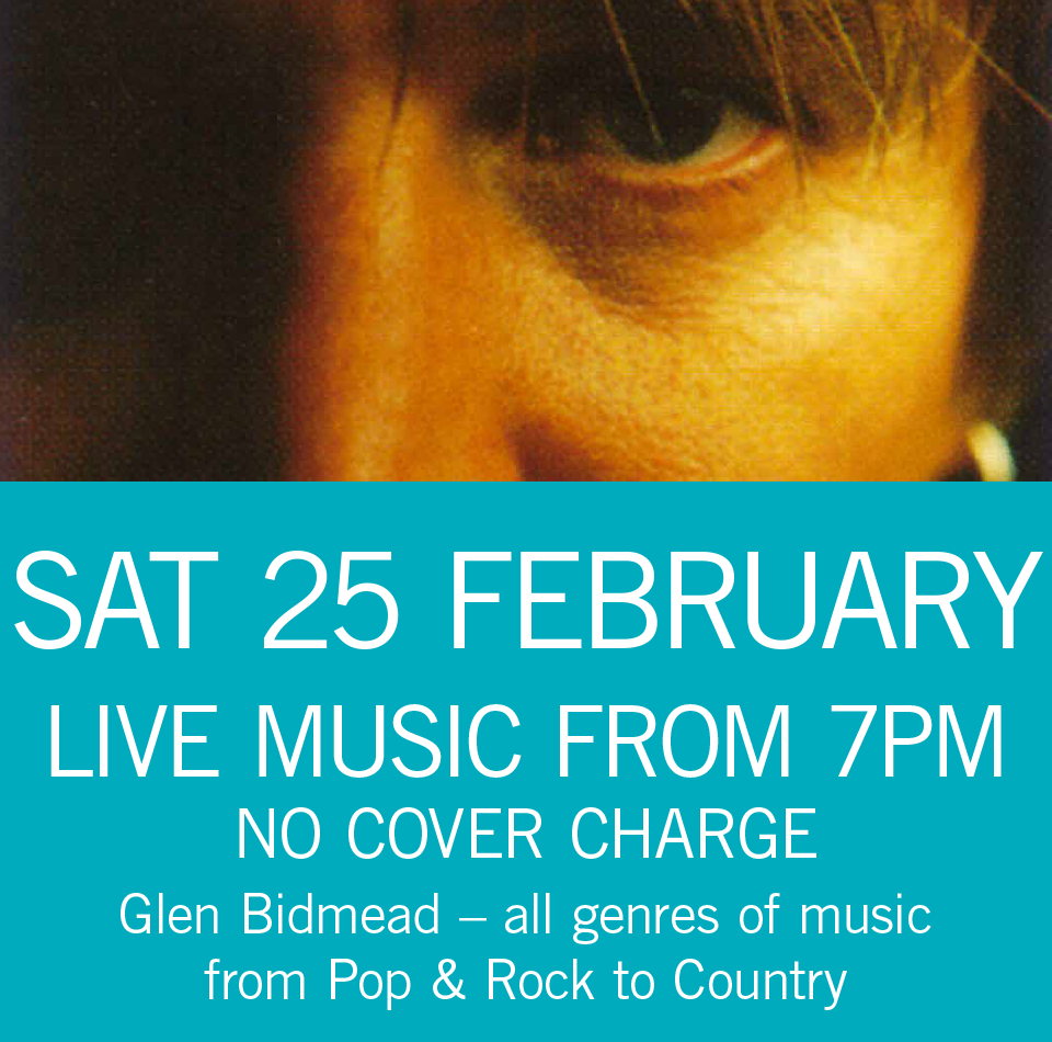 LIVE MUSIC - Glen Bidmead Sat 24 Feb 7pm